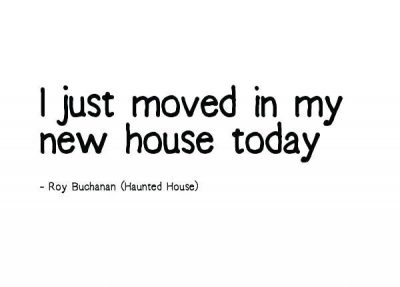 Quotes About Moving To A New Home