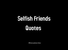 140 Selfish Friends Quotes and Selfish People Quotes