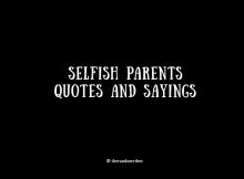 Best Selfish Parents Quotes
