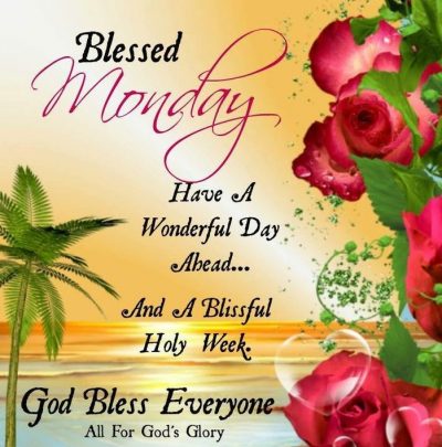 Have A Blessed Monday