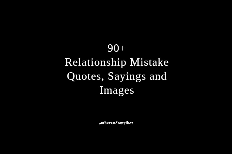 Relationship Mistake Quotes and Sayings