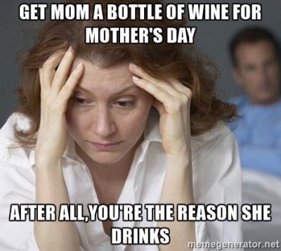 Alcohol Mothers Day Memes