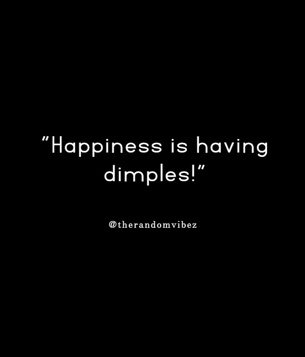 60 Dimples Quotes Sayings Captions For That Cute Smile