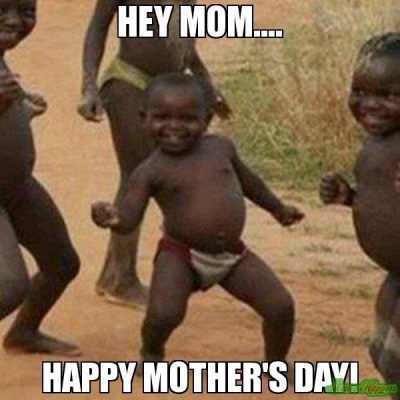 Meme To Laugh On This Mothers Day