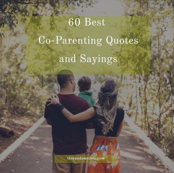 60 Best Co-Parenting Quotes and Sayings