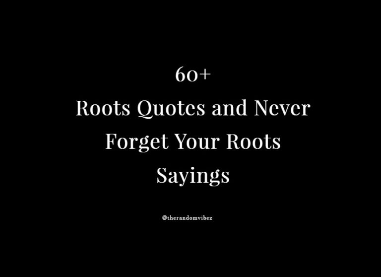 Roots Quotes and Sayings
