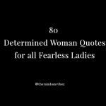 80 Determined Woman Quotes