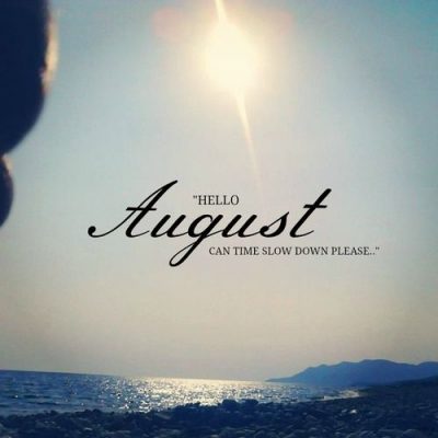 Hello August Sayings