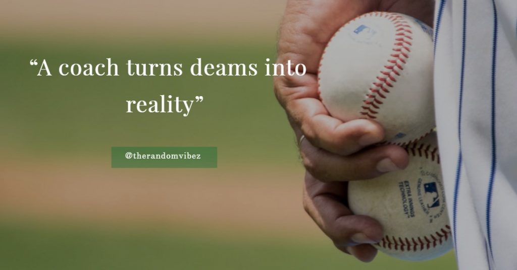 Inspirational Coach Quotes baseball