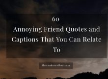 60 Annoying Friend Quotes That You Can Relate To