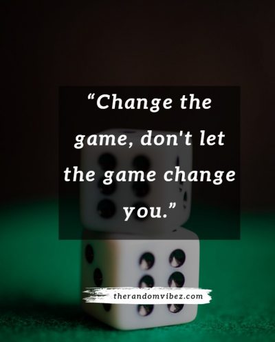 Be a Game Changer Quotes