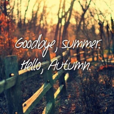 Goodbye Summer Hello Autumn