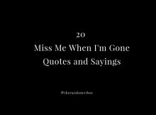 Miss Me When Im Gone Quotes
