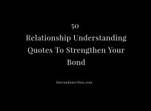 50 Relationship Understanding Quotes To Strengthen Your Bond