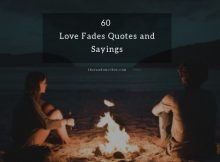 60 Love Fades Away Quotes and Sayings