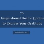 70 Inspirational Doctor Quotes to Express Your Gratitude