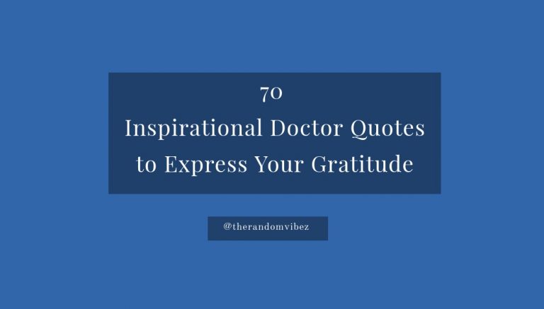70 Inspirational Doctor Quotes to Express Your Gratitude