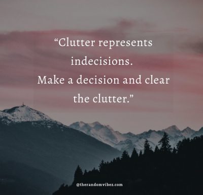 Clear the Clutter Quotes