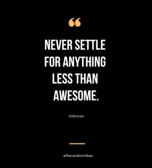 Funny Dont Settle Quotes