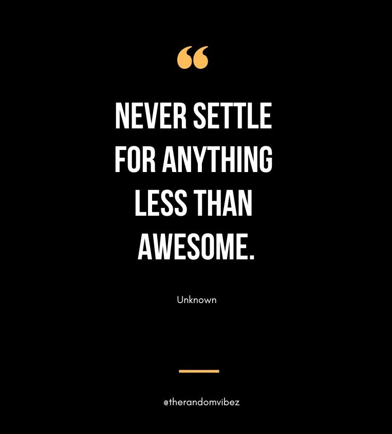 Funny Don't Settle Quotes