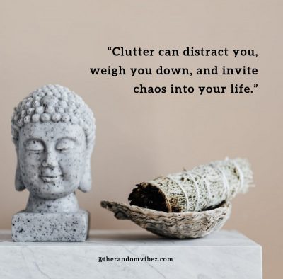 Inspirational Clutter In Life Quotes