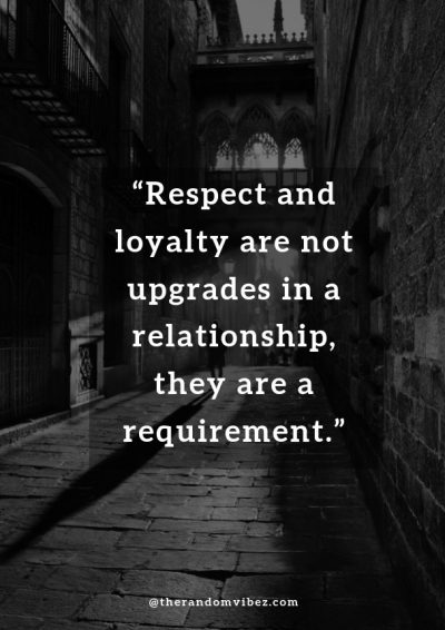 Loyalty and Respect Quotes