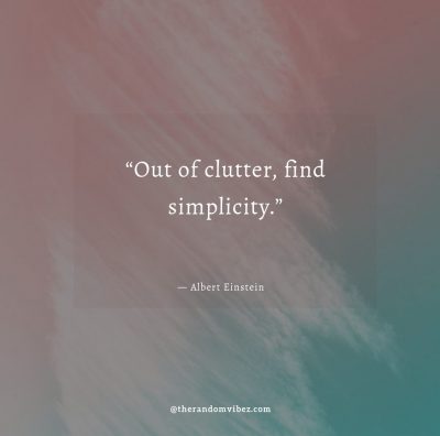 Out of Clutter Find Simplicity Quote Images