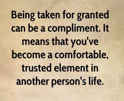 Quotes About Being Taken For Granted