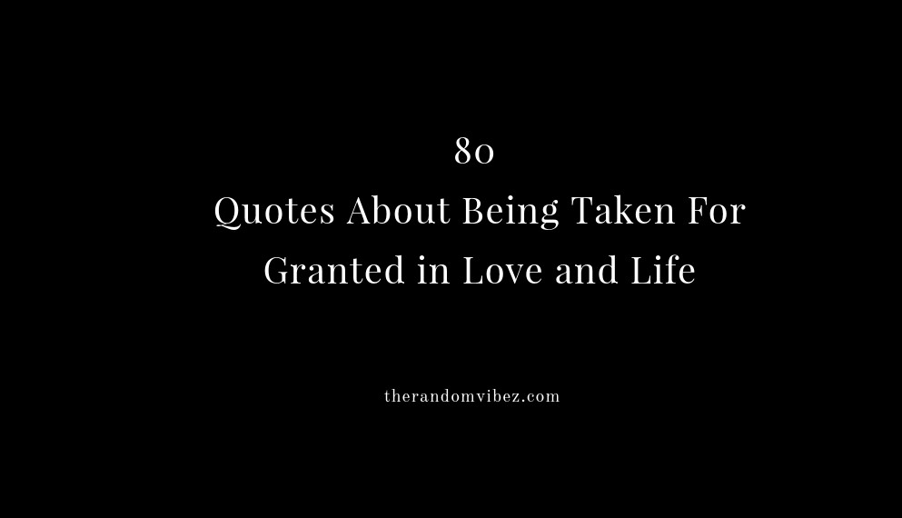 Taken For Granted Quotes