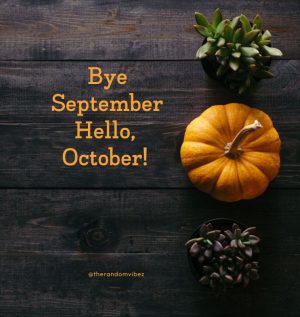 Goodbye September Hello October