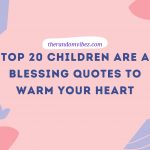 Top 20 Children Are a Blessing Quotes