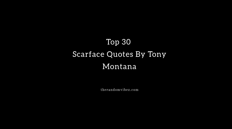 Top 30 Scarface Quotes By Tony Montana