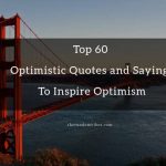 Top 60 Optimistic Quotes and Sayings To Inspire Optimism