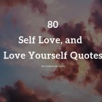 Top 80 Self Love, Self Worth and Love Yourself Quotes