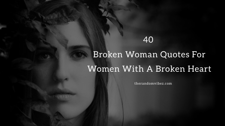 40 Broken Woman Quotes