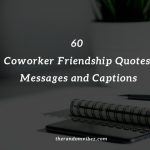 60 Best Coworker Friendship Quotes, Messages and Captions