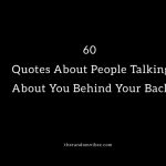 60 Quotes About People Talking About You Behind Your Back