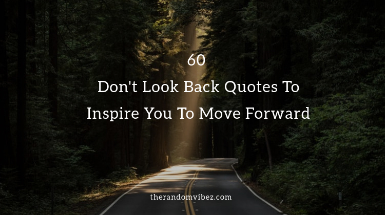 Don't Look Back Quotes and Images