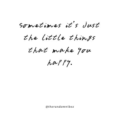 Enjoying the Small Things Quotes