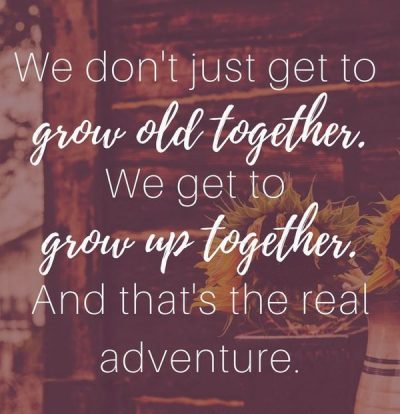 Growing Old Together Sayings
