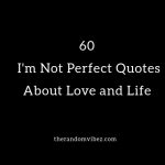 I'm Not Perfect Quotes and Images