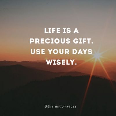 60 Life Is A Gift Quotes And Images To Inspire You 60 Life Is A Gift Quotes And Images To Inspire You