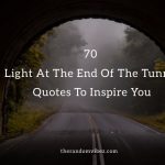 Light At The End of The Tunnel Quotes
