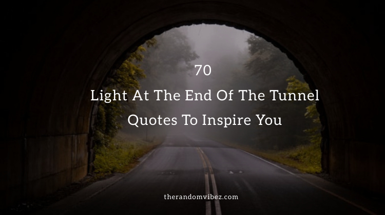 Light At The End of The Tunnel Quotes