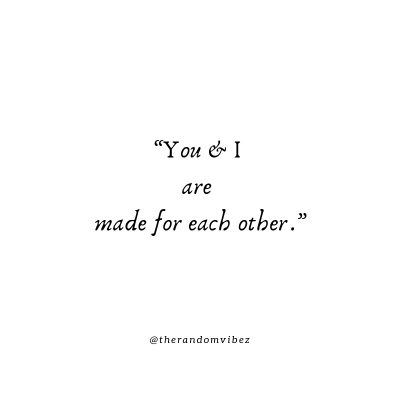 30 Made For Each Other Quotes and Images for Couples – The Random Vibez