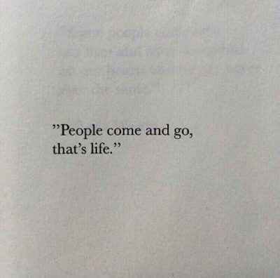 People Come And Go Quotes