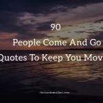 People Come And Go Quotes and Sayings