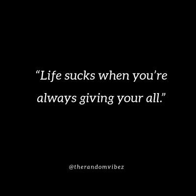 Quotes About Life Sucking
