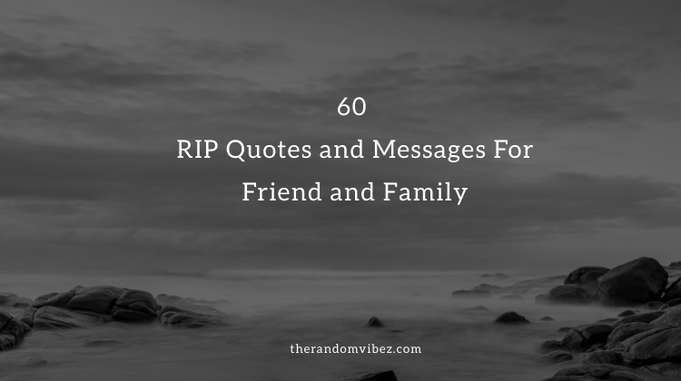 60 Rip Quotes And Messages For Friend And Family