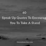 Speak Up Quotes And Sayings